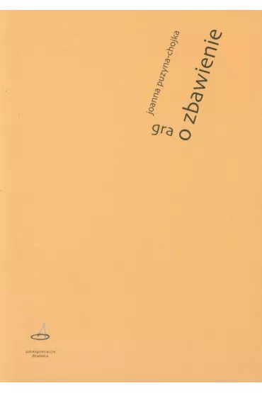 Gra o zbawienie - Joanna Puzyna-Chojka