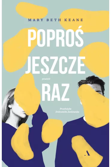 Popro� jeszcze raz - Mary Beth  Keane