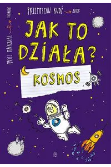 Jak to dzia�a? Kosmos - Przemys�aw Rud�