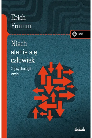 Niech si� stanie cz�owiek. Z psychologii etyki - Erich Fromm