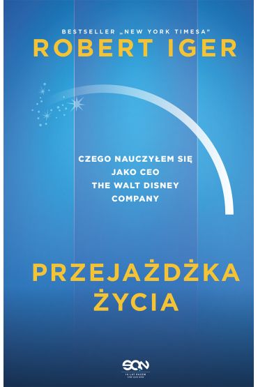 Przejażdżka życia. Czego nauczyłem się jako CEO The Walt Disney Company