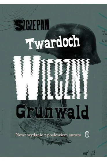 Wieczny Grunwald - Szczepan Twardoch