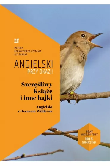 Szcz�liwy Ksi��� i inne bajki. Angielski przy okazji - Oscar Wilde, Frank Ilya