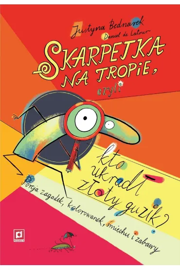 Skarpetka na tropie, czyli kto ukrad� z�oty guzik? - Justyna Bednarek