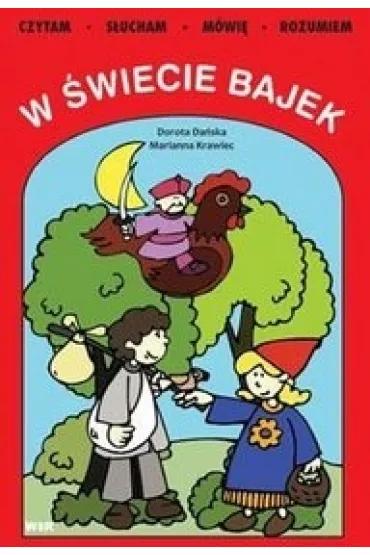 W �wiecie bajek.Czytam,s�ucham,m�wi�,rozumiem - Dorota Da�ska, Marianna Krawiec