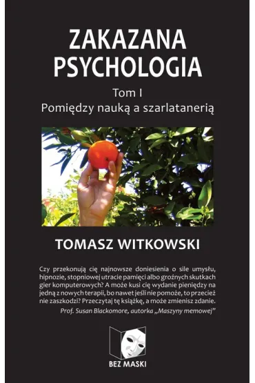 Pomi�dzy nauk� a szarlataneri�. Zakazana psychologia. Tom I - Tomasz Witkowski