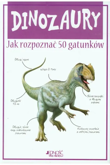 Dinozaury. Jak rozpozna� 50 gatunk�w - Steve Parker