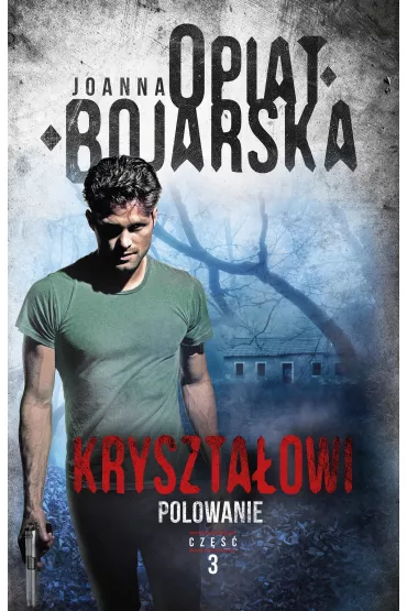 Polowanie. Kryszta�owi. Tom 3 - Joanna Opiat-Bojarska
