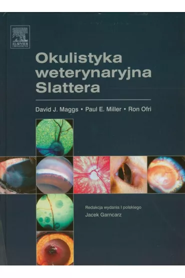 Okulistyka weterynaryjna Slattera - Ron Ofri, David J. Maggs, Paul E. Miller