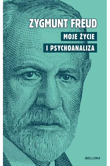 Moje �ycie i psychoanaliza - Zygmunt Freud