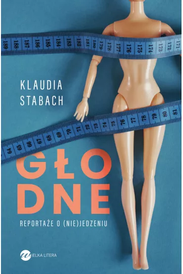 G�odne. Reporta�e o (nie)jedzeniu - Klaudia  Stabach