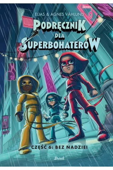 Bez nadziei. Podr�cznik dla Superbohater�w. Tom 6 - Agnieszka Vahlund, Elias Vahlund