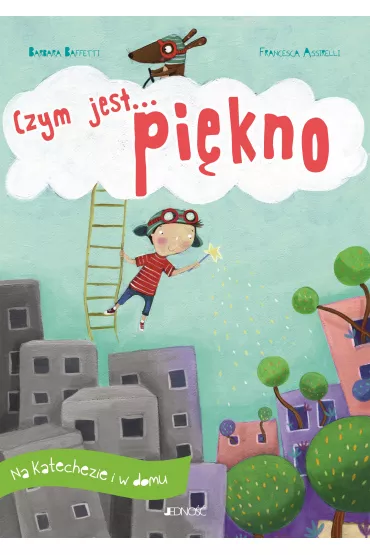 Czym jest... pi�kno. Na katechezie i w domu - Barbara Baffetti