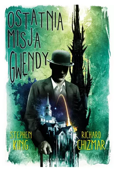 Ostatnia misja Gwendy. Pude�ko z guzikami Gwendy. Tom 3 - Stephen King, Richard Chizmar