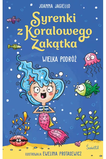 Wielka podr. Syrenki z Koralowego Zaktka. Tom 2 - Joanna Jagieo