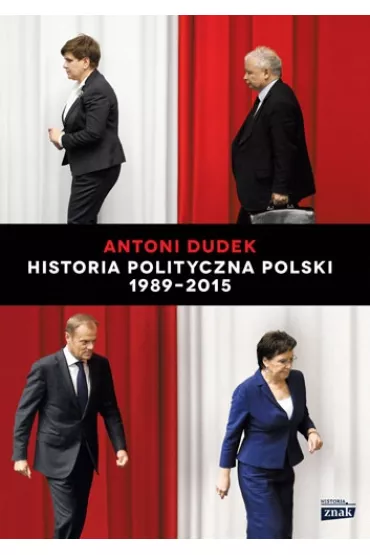 Historia polityczna polski 1989-2015 - Antoni Dudek