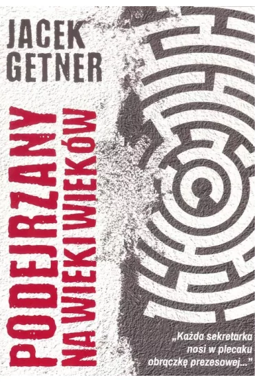 Podejrzany na wieki wiek�w - Jacek Getner