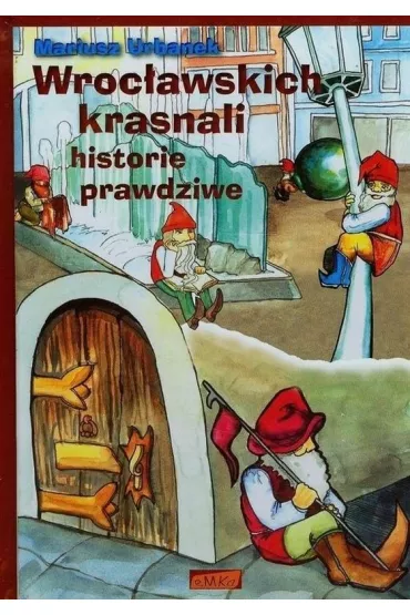 Wroc�awskich krasnali historie prawdziwe - Mariusz Urbanek