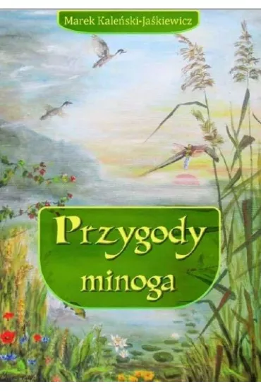 Przygody minoga - Marek  Kale�ski-Ja�kiewicz