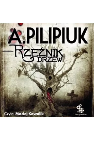 Audiobook Rze�nik drzew mp3 - Andrzej Pilipiuk