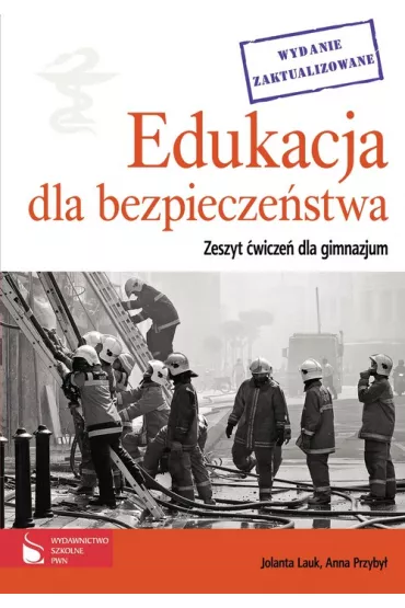 Edukacja dla bezpiecze�stwa. �wiczenia do gimnazjum - Anna Przyby�, Jolanta Lauk