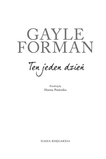 Ten jeden dzie� - Gayle Forman