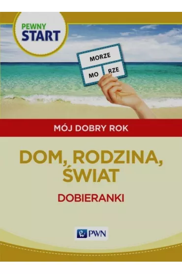 Pewny start. M�j dobry rok. Dom rodzina �wiat Dobieranki