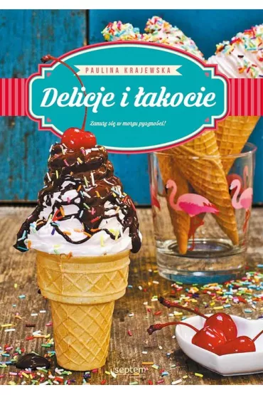 Delicje i �akocie - Paulina Krajewska