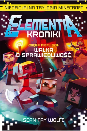 Walka o sprawiedliwo��. Elementia Kroniki. Tom 1 - Sean Fay Wolfe