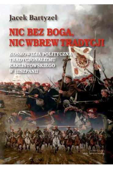 Nic bez Boga. Nic wbrew Tradycji wyd.2 BR - Jacek Bartyzel