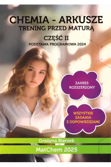 Chemia - arkusze. Trening przed matur�. Cz�� 2. Zbi�r zada� - Gra�yna Bieniek