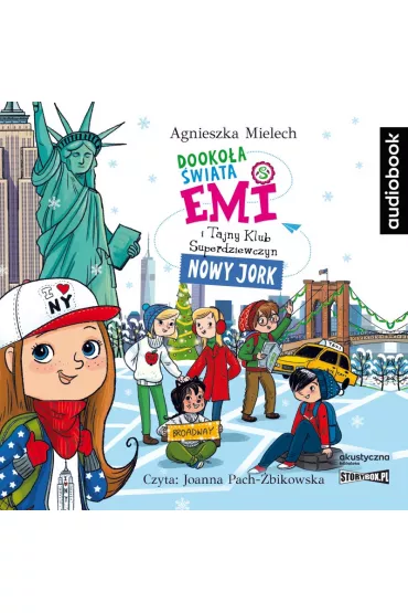 Audiobook Nowy Jork. Emi i Tajny Klub Superdziewczyn. Dooko�a �wiata. Tom 2 CD - Agnieszka Mielech
