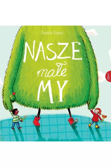Nasze ma�e my - Daniela  Kunkel