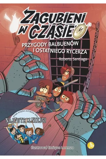 Przygody Balbuen�w i ostatniego rycerza. Zagubieni w czasie. Tom 2 - Roberto Santiago