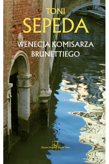 Wenecja komisarza Brunettiego - Toni  Sepeda