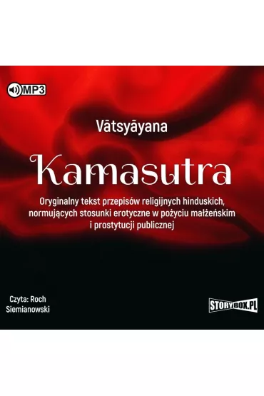 Audiobook CD MP3 Kamasutra. Oryginalny tekst przepis�w religijnych hinduskich, normuj�cych stosunki erotyczne w po�yciu ma��e�skim i prostytucji publicznej - Vatsyayana