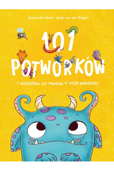 101 potwork�w i wszystko, co musisz o nich wiedzie� - Ruby van der Bogen