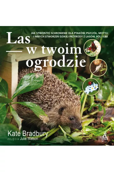 Las w twoim ogrodzie - Kate  Bradbury