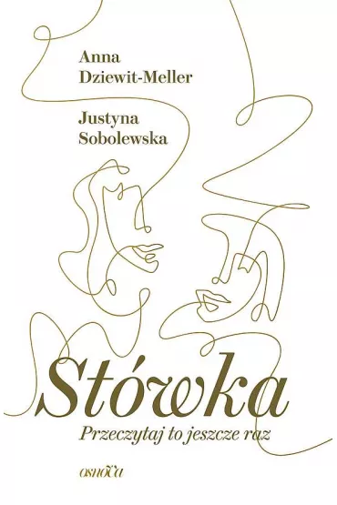 St�wka. Przeczytaj to jeszcze raz - Anna Dziewit-Meller, Justyna Sobolewska