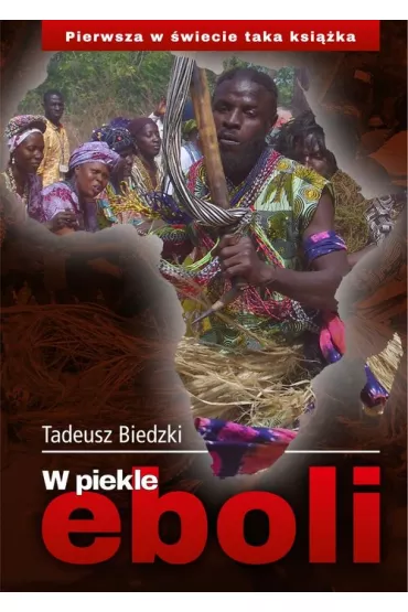 W piekle eboli - Tadeusz Biedzki