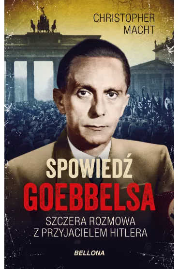 eBook Spowied� Goebbelsa mobi epub - Christopher Macht