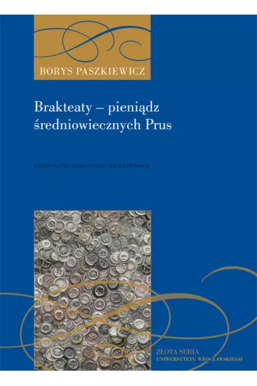 Brakteaty pieni�dz �redniowiecznych Prus - Borys Paszkiewicz