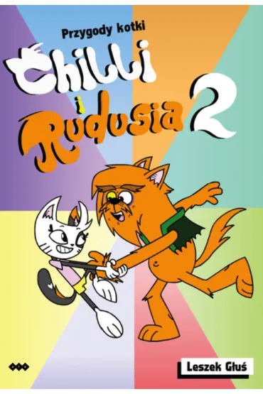 Przygody Kotki Chilli i Rudusia T.2 - Leszek  G�u�