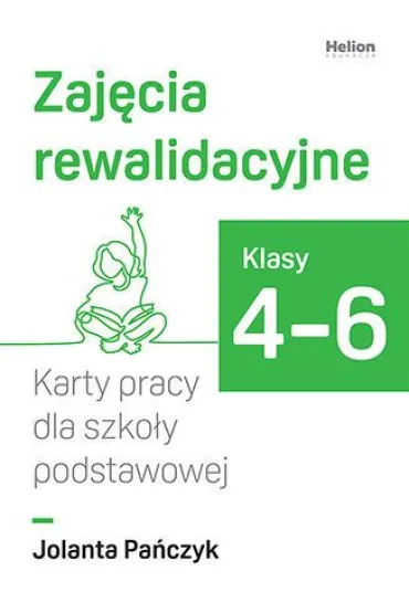 Zaj�cia rewalidacyjne karty pracy dla szko�y podstawowej klasy 4-6 - Jolanta Pa�czyk