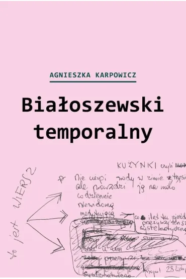 Bia�oszewski temporalny (czerwiec 1975 - czerwiec 1976) - Agnieszka Karpowicz