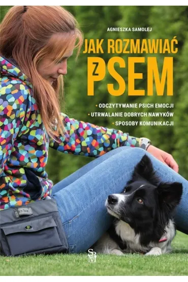 Jak rozmawia� z psem - Agnieszka Samolej