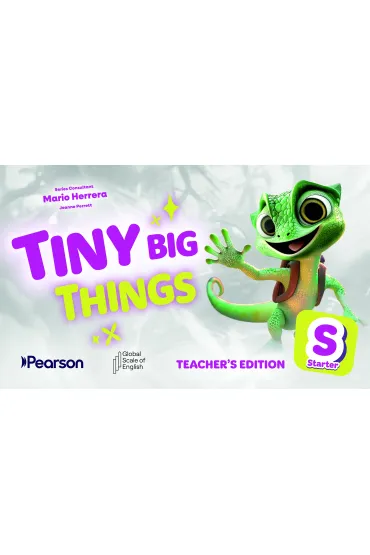 Tiny Big Things Starter. Teacher's Edition with Teacher's Portal Access
