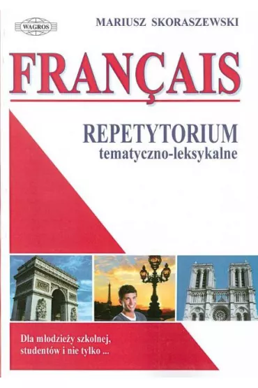 Francais. Repetytorium tematyczno-leksykalne - Mariusz Skoraszewski