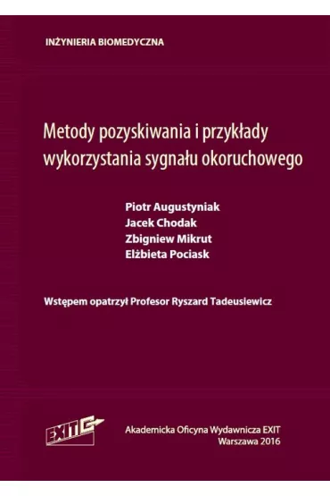 Metody pozyskiwania i przyk�ady wykorzystania sygna�u okoruchowego - Piotr Augustyniak, Ryszard Tadeusiewicz, El�bieta  Pociask, Jacek  Chodak, Zbigniew Mikrut