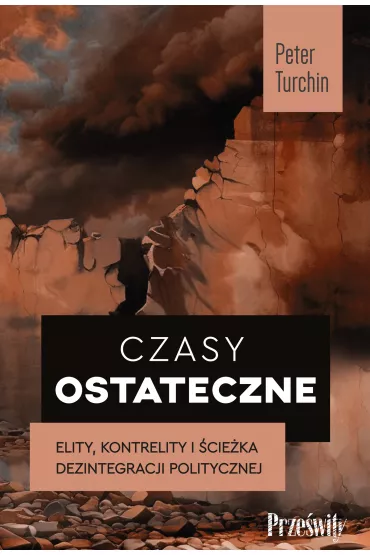 Czasy ostateczne - Peter Turchin